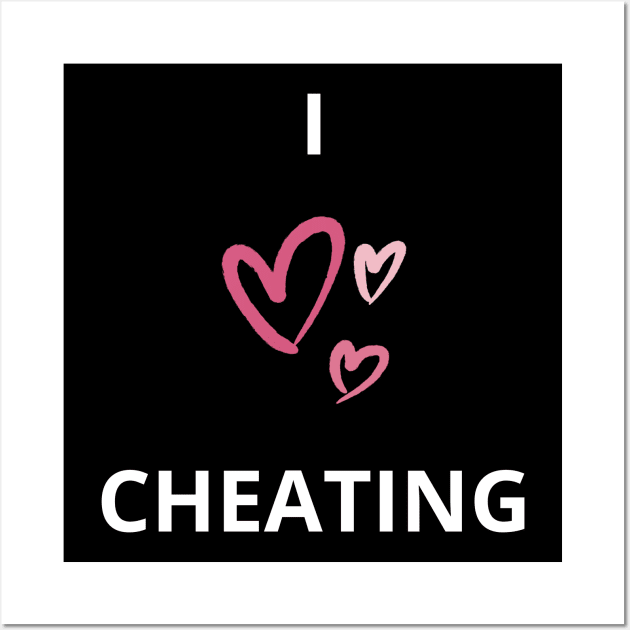 i heart cheating / i love cheating funny Wall Art by vaporgraphic